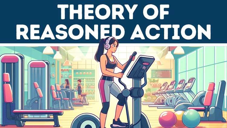 Understanding the Theory of Reasoned Action and Behavior